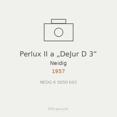 Perlux II a „DeJur D 3“