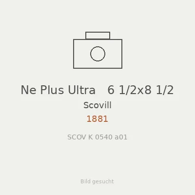 Ne Plus Ultra   6 1/2x8 1/2