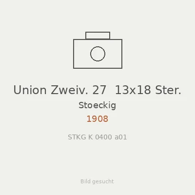 Union Zweiv. 27  13x18 Ster.