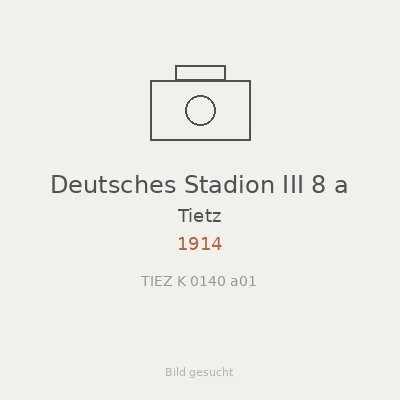 Deutsches Stadion III 8 a