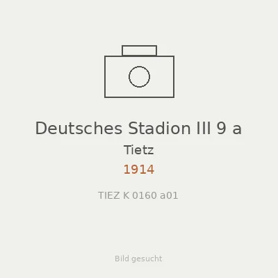 Deutsches Stadion III 9 a